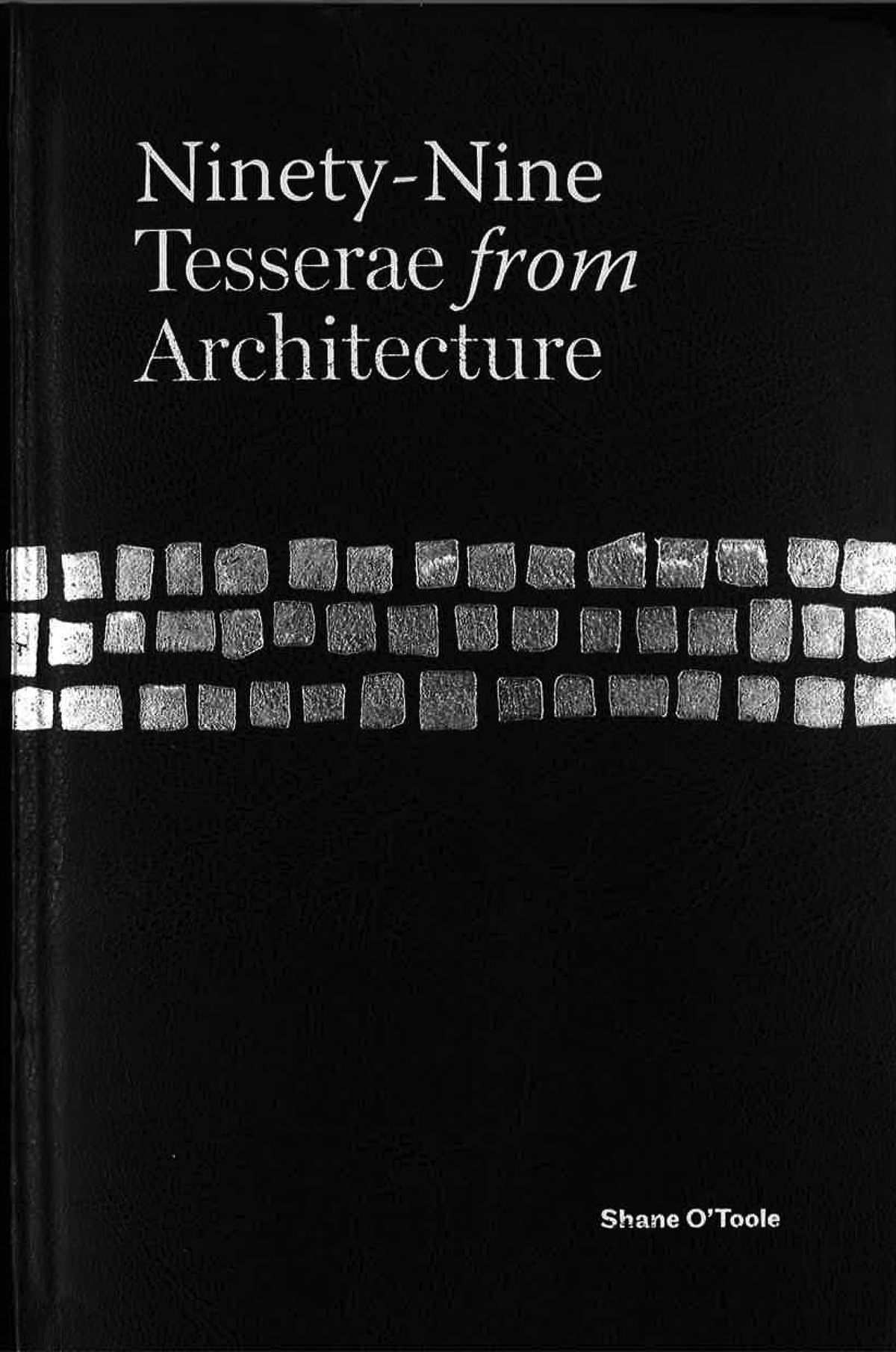 Ninety-Nine Tesserae from Architecture