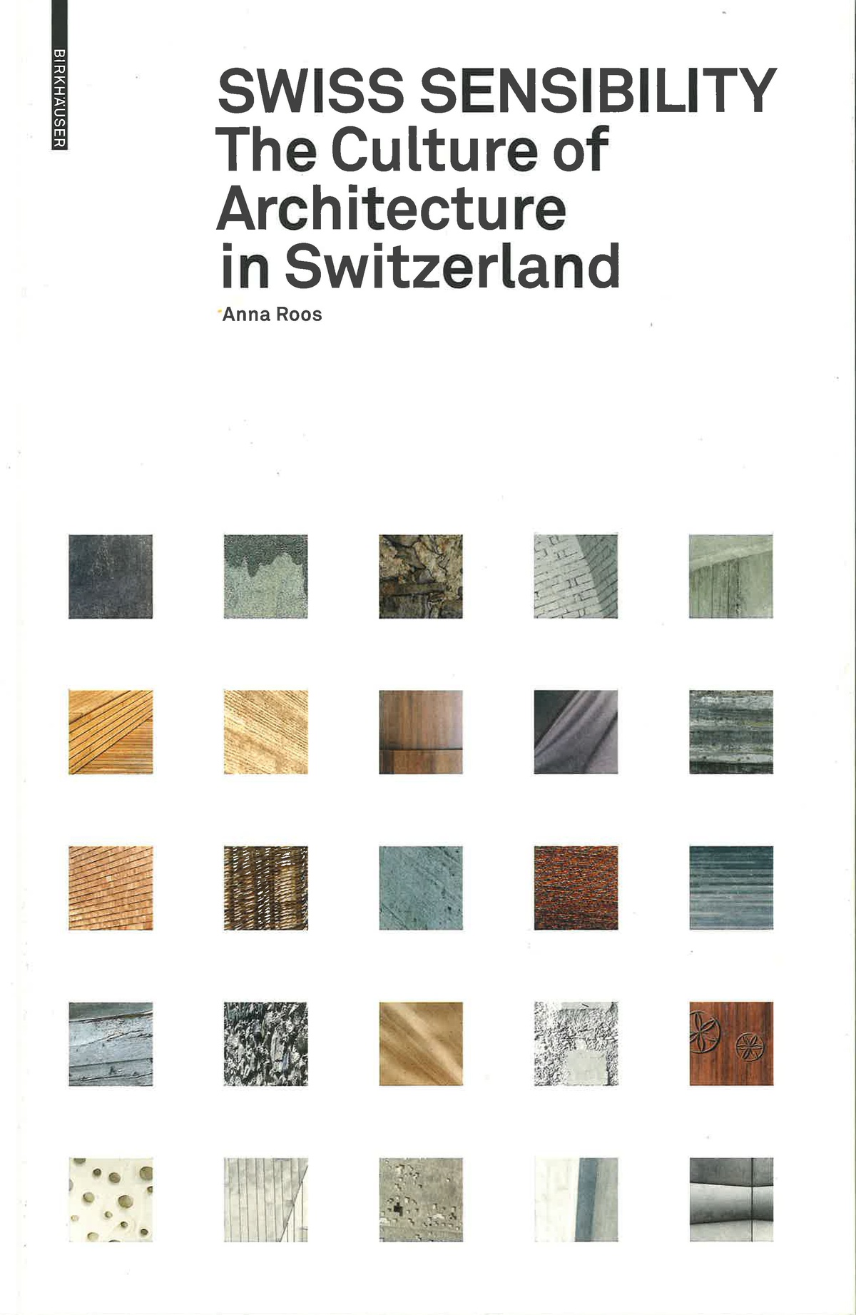 Swiss Sensibility. The Culture of Architecture in Switzerland